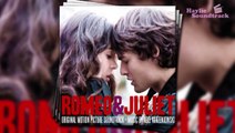 04. The Cheek of Night - Romeo & Juliet 2013 Soundtrack