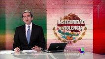 Aumenta violencia en dos estados de México