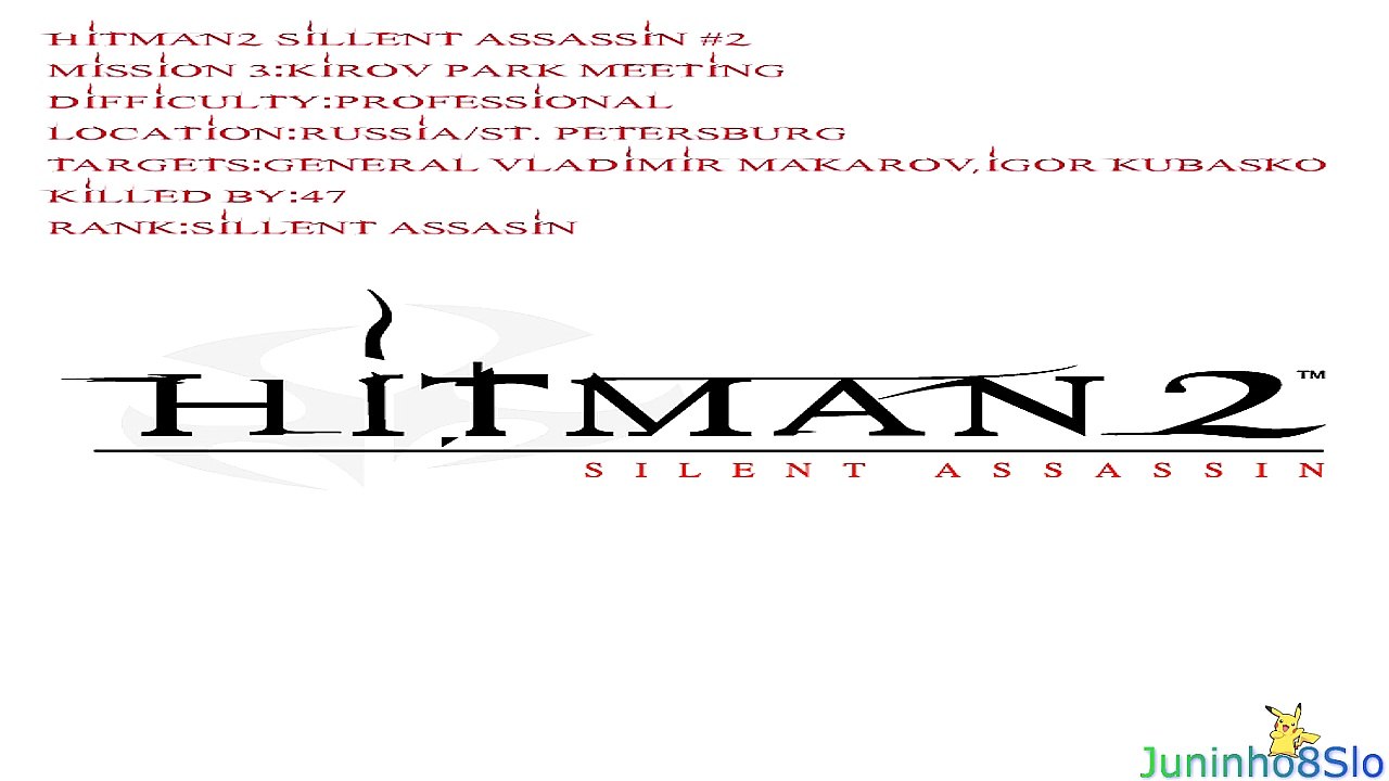 Hitman 2Silent Assassin-Mission 3-Kirov Park Meeting