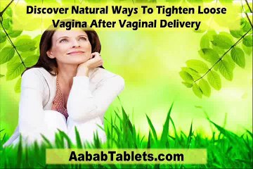 Discover Natural Ways To Tighten Loose Vagina After Vaginal Delivery