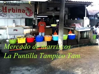 Mercado de mariscos La Puntilla Tampico Tamps.