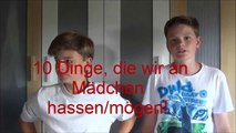 10 Dinge, die wir an Mädchen hassen/mögen!