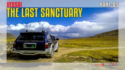 Deosai The Last Sanctuary PART 05
