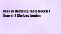 Desk or Dressing Table Beech 1 Drawer 2 Shelves London