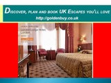 Discover, plan and book UK escapes you’ll love