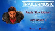 Just Cause 3 - E3 2015 Trailer Music #1 (Really Slow Motion - Volition)