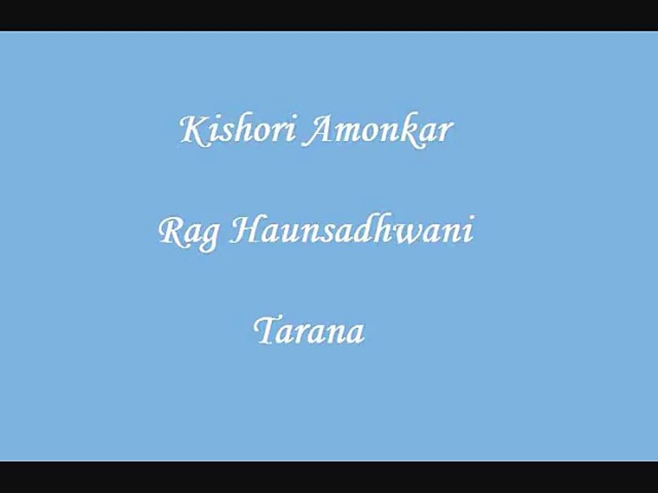 Kishori Amonkar- Rag Haunsadhwani (Tarana)