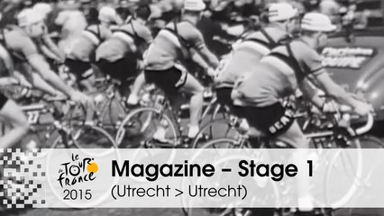 Magazine - Stage 1 (Utrecht > Utrecht) - Tour de France 2015