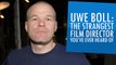 Uwe Boll: The Strangest Film Director You've Never Heard Of
