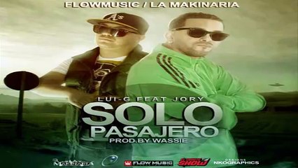 Solo Pasajero - Lui-G 21 Plus Ft. Jory (Original) (Con Letra) ★REGGAETON ROMANTICO 2011★ / LIKE