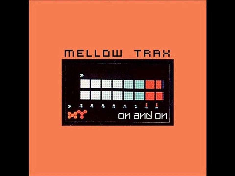 Mellow Trax - On And On