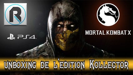 ╚►[Fr] Retoraxe76 - Unboxing de la Kollector's Edition de Mortal Kombat X [PS4]
