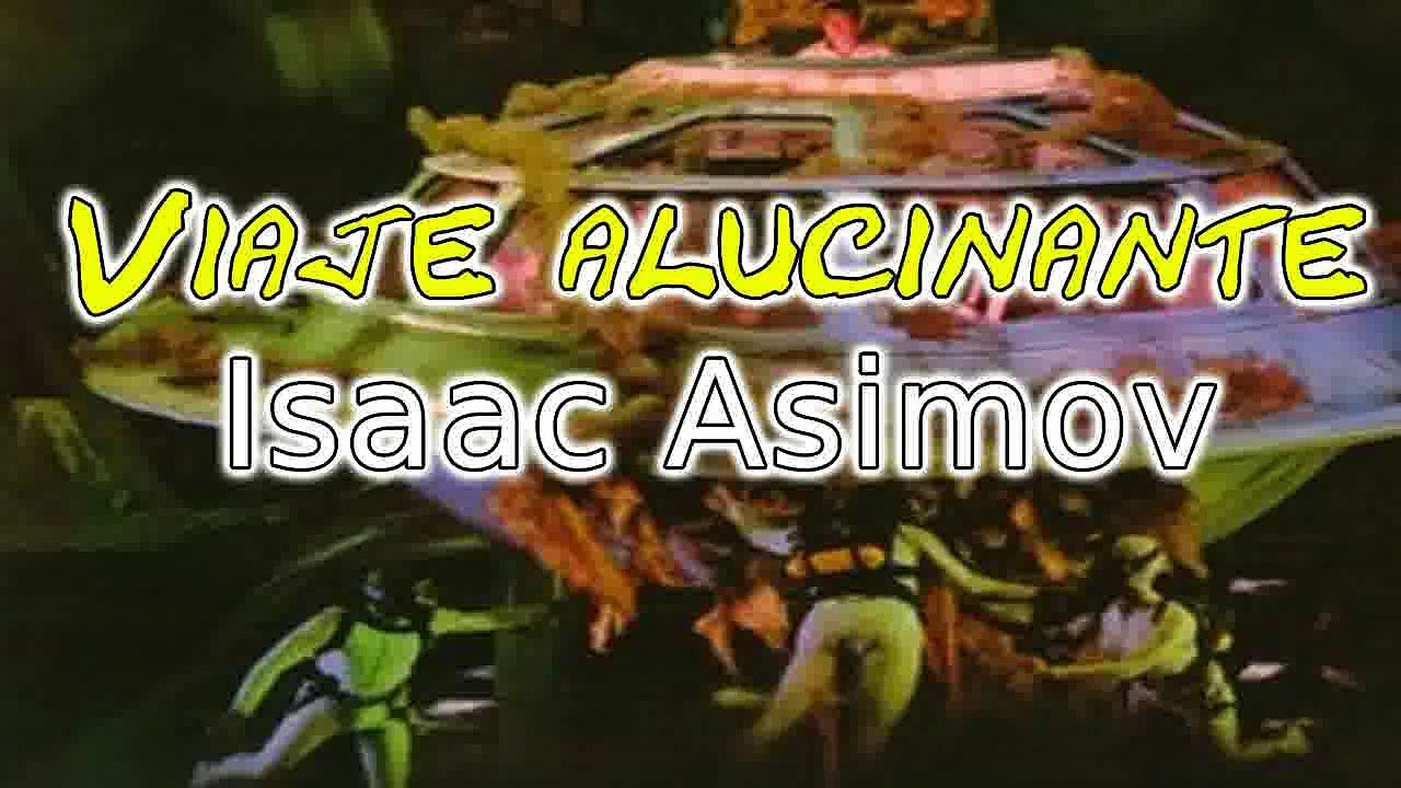 [Audiolibro] Isaac Asimov - Viaje alucinante (7 horas)