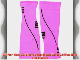 CEP Pro  Night Calf Sleeve Compression Sleeve 2.0 Wmn Flash Pink Black IV