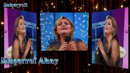 Müşerref Akay  ♪♪♪ Hançer i Aşkınla Ey Yar Gönlüm Üzre Vurma Hiç
