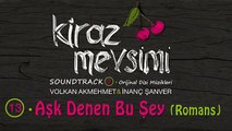 [LOL EXA] Aşk Denen Bu Şey Romans - Volkan Akmehmet & İnanç Şanver (Kiraz Mevsimi Soundtrack 2)