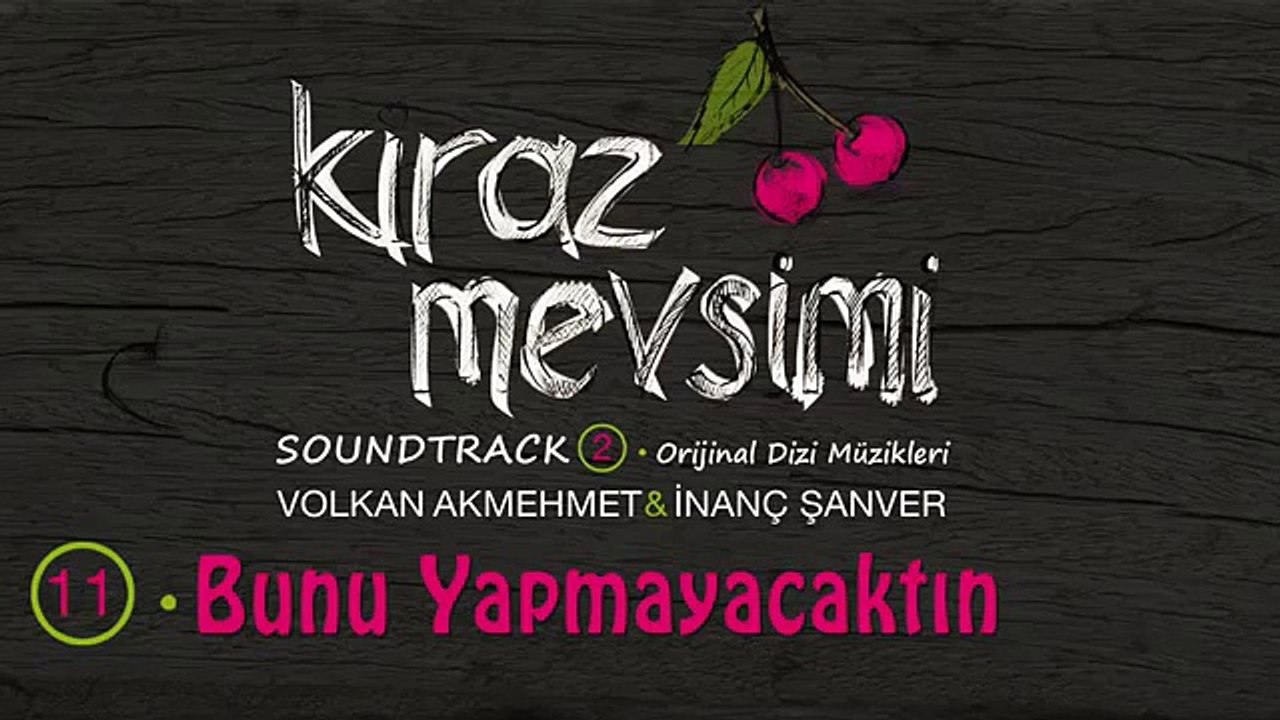 [LOL EXA] Bunu Yapmayacaktın - Volkan Akmehmet & İnanç Şanver (Kiraz Mevsimi Soundtrack 2)