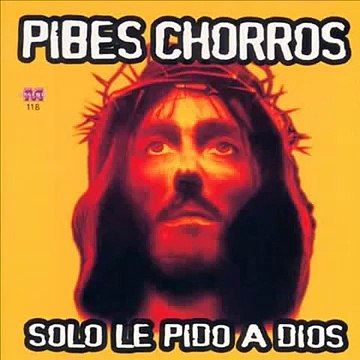 SOLO LE PIDO A DIOS PIBES CHORROS