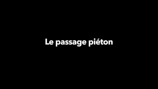 Sécurité Routière - Le passage piéton (2)