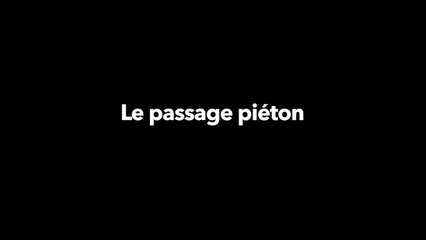 Sécurité Routière - Le passage piéton (2)