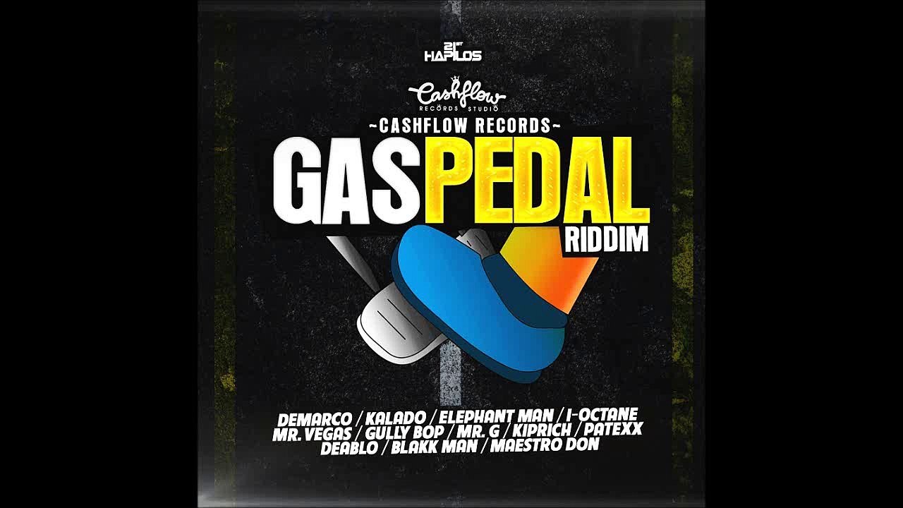 Dancehall, Instrumental, GAS PEDAL RIDDIM, July, 2015