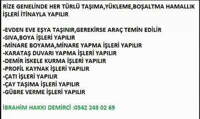 RİZE EVDEN EVE NAKLİYAT YÜKLEME BOŞALTMA HAMALLIK İŞLERİ İTİNAYLA YAPILIR  0542 243 02 69
