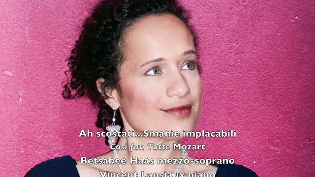 Smanie implacabili...Cosi fan Tutte (Mozart) Betsabée Haas, Mezzo-soprano