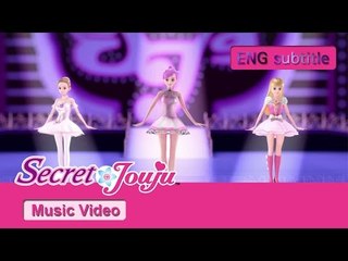(ENG subtitle) 시크릿 쥬쥬 - '꿈의 멜로디' MV [SECRET JOUJU MV (ENG subtitle)]