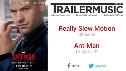 Ant-Man - TV Spot #32 Music (Really Slow Motion - Shredder)