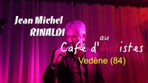 Jean Michel RINALDI au Café d'Artistes à Vedène (84)