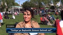 Halkımıza Başkanlık Sistemini Sorduk: Türkiye'ye Başkanlık Sistemi Gelmeli mi? - 41