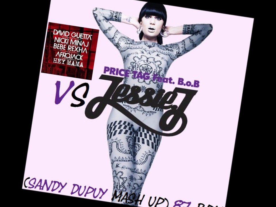 DAVID GUETTA FEAT. NICKI MINAJ & AFROJACK Vs JESSIE J FEAT. B.O.B Hey Mama Vs Price Tag (Sandy Dupuy MASH UP) 87 BPM