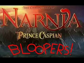 More Prince Caspian Bloopers!
