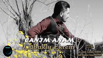 ÇUBUKLU EKREM - CANIM ANAM  2015