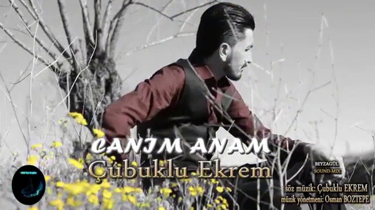 ÇUBUKLU EKREM - CANIM ANAM  2015