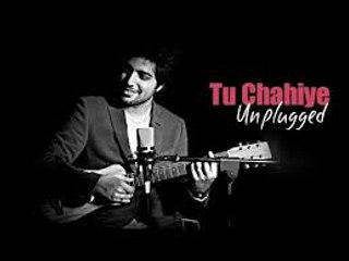 Tu Chahiye Unplugged - Siddharth Slathia (Bajrangi Bhaijaan) Full HD