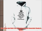Keep Calm And Walk The Chihuahua Hooded Sweatshirt Hoody In White l