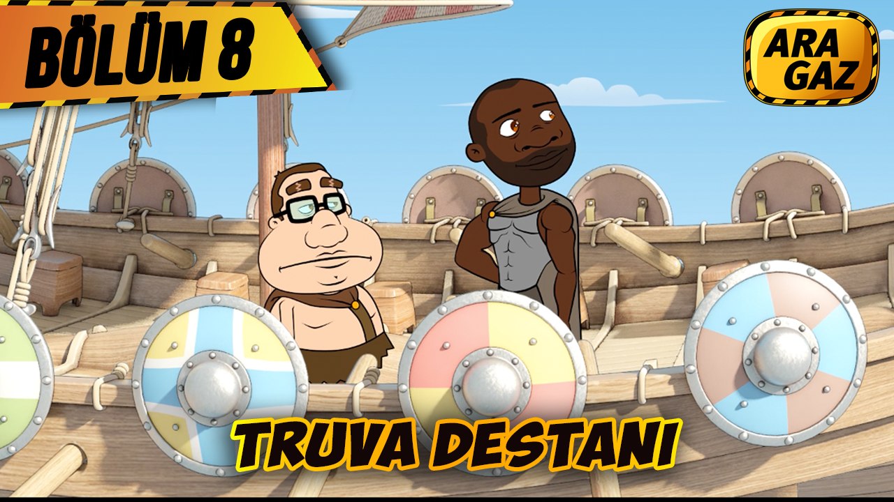 Ara Gaz Çizgi Film 8. Bölüm: ''Truva Destanı''