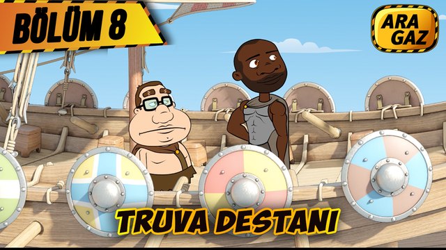 Ara Gaz Çizgi Film 8. Bölüm: ''Truva Destanı''