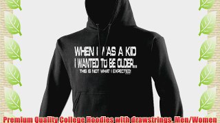 WHEN I WAS A KID I WANTED TO BE OLDER (3XL - BLACK) NEW PREMIUM HOODIE - slogan funny clothing