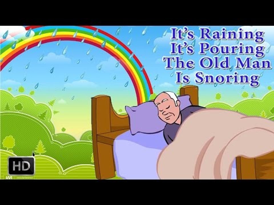It's Raining, It's Pouring, The Old Man Is Snoring - Nursery Rhyme ...