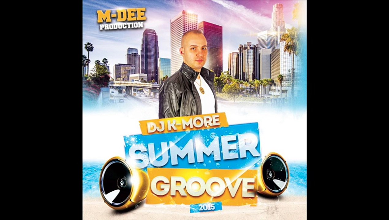 DJ K-MORE SUMMER GROOVE 2015 EXTRAIT N°2 - Medley Bruno Mars - Robin Thicke - Martin Solveig - DJ Hamida - Camro