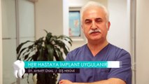 DT. AHMET ÜNAL / DİŞ HEKİMİ - HER HASTAYA İMPLANT UYGULANIR MI ?