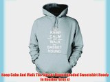 Keep Calm And Walk The Basset Hound Hooded Sweatshirt Hoody In Heather Grey xl