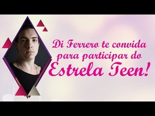 Di Ferrero convida VOCÊ para participar do Estrela Teen 2015!