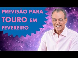 HORÓSCOPO DE TOURO - PREVISÃO PARA O SIGNO EM FEVEREIRO/2015