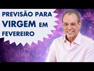 HORÓSCOPO DE VIRGEM - PREVISÃO PARA O SIGNO EM FEVEREIRO/2015