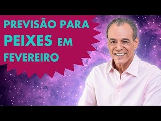 HORÓSCOPO DE PEIXES - PREVISÃO PARA O SIGNO EM FEVEREIRO/2015