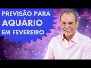 HORÓSCOPO DE AQUÁRIO - PREVISÃO PARA O SIGNO EM FEVEREIRO/2015