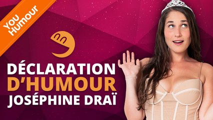 JOSEPHINE DRAI - Déclaration d'Humour